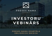 Aicina uz investoru vebināru par Preses Nama Kvartāla obligāciju emisiju